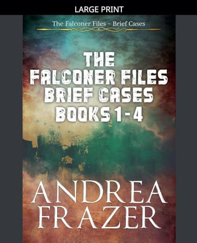 The Falconer Files Brief Cases Books 1 - 4 (The Falconer Files Brief Cases Collections, Band 1)