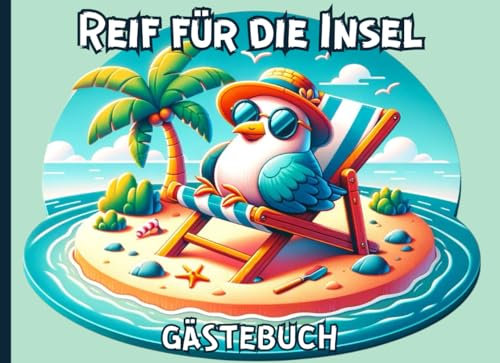 Gästebuch-Reif für die Insel: Einschreibebuch für Gäste im Urlaub an der Nordsee und Ostsee, in Ihrer Ferienwohnung, Ferienhaus, Pension usw.