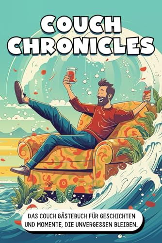 Couch Chronicles: Das Couch Gästebuch um Erinnerungen festzuhalten, gemeinsame Erlebnisse teilen und langfristige Erinnerungen schaffen.