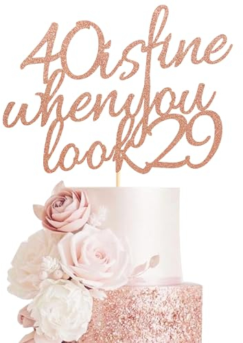 Arthsdite 40 Is Fine When You Look 29 - Happy Birthday Cake Topper – 40th Birthday for Women Boss, Wife, Co-workers, Sisters, Best Friends Cake Decoration- Rose Gold Glitter