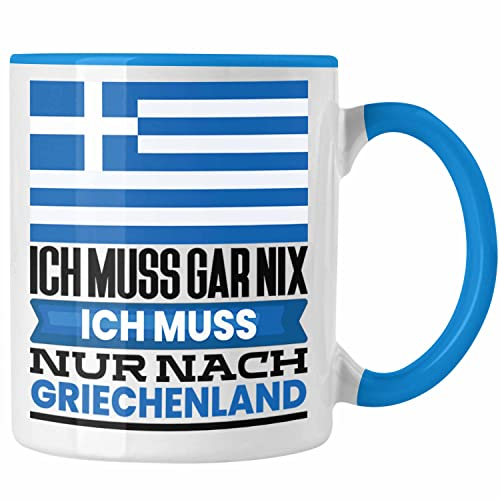 Trendation - Griechenland Tasse Geschenk für Griechen Geburtstag Urlaub Geschenkidee Ich Muss Gar Nix Ich Muss Nur Nach Griechenland (Blau)