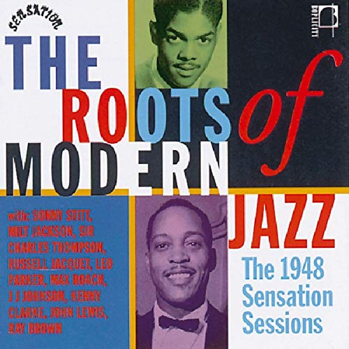 Roots of Modern Jazz: The 1948 Sensation Sessions