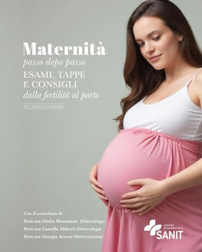 Maternità Passo Dopo Passo: Esami, Tappe e Consigli dalla Fertilità al Parto