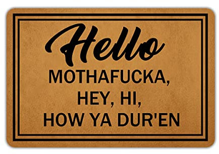Ytanie Welcome Mats for Front Door Outdoor Entry Hello Mothafucka, Hey, Hi, How Ya Dur'En Doormat Non Slip Rubber Mat for Home Indoor Farmhouse Funny Kitchen Rugs Patio Full Brown