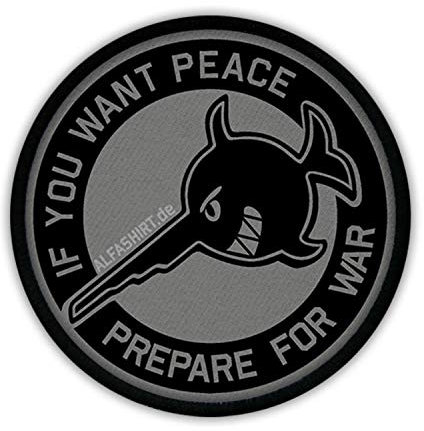 Copytec Aufnäher If You Want Peace Prepare for war ALFASHIRT Army Bundeswehr #17297