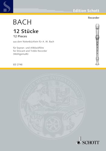 12 Stücke: Aus dem Notenbüchlein für Anna Magdalena Bach. Sopran- und Alt-Blockflöte. Spielpartitur. (Edition Schott)