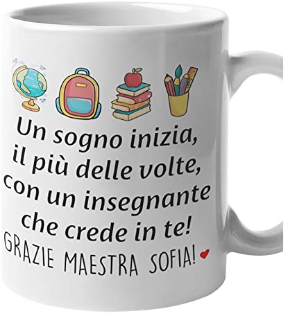 Tazza Maestra Personalizzabile Grazie Maestra Un sogno inizia con un insegnante che crede in te Regalo Maestra fine anno