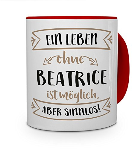 printplanet® Tasse mit Namen Beatrice - Motiv Sinnlos - Namenstasse, Kaffeebecher, Mug, Becher, Kaffeetasse - Farbe Rot