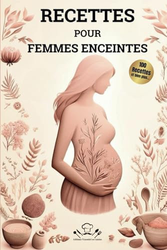 Recettes pour Femmes Enceintes: des menus équilibrés pour chaque trimestre de la grossesse