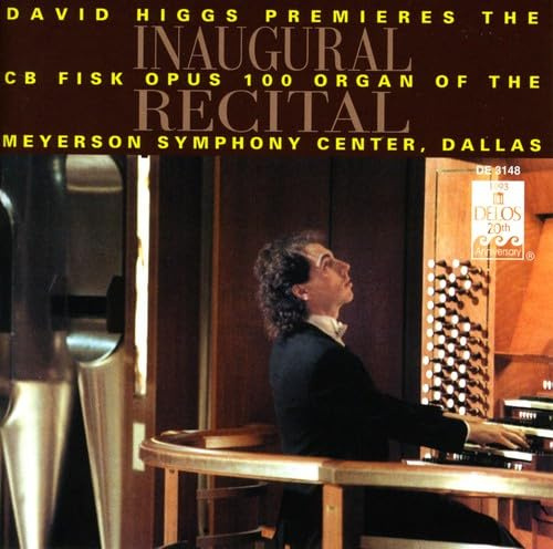 Inaugural Recital: CB Fisk Opus 100 Organ of the Meyerson Symphony Center, Dallas