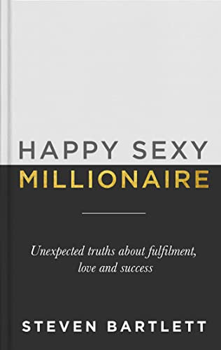 Happy Sexy Millionaire: From bestselling author and host of The Diary of a CEO podcast, and Dragons Den star (English Edition)