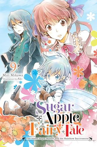 Sugar Apple Fairy Tale, Vol. 9 (light novel): The Silver Sugar Master and the Rainbow Successors (Sugar Apple Fairy Tale (Light Novel))