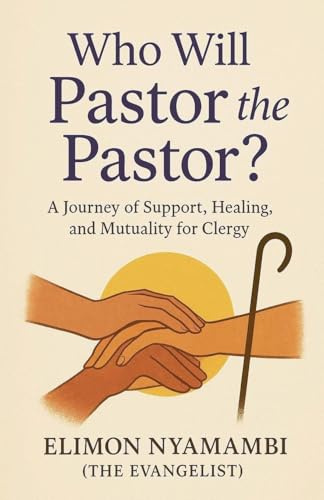 Who Will Pastor the Pastor?