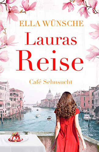 Lauras Reise (Café Sehnsucht 3)