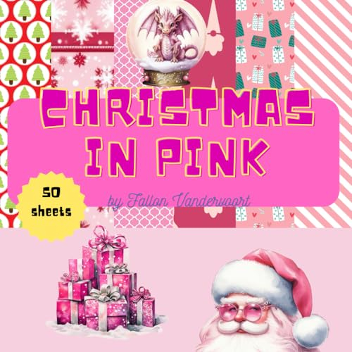Christmas in Pink - Scrapbooking - 50 sheets: 50 Sheets of scrapbooking Fun, Full page patterns and clipart to cut out