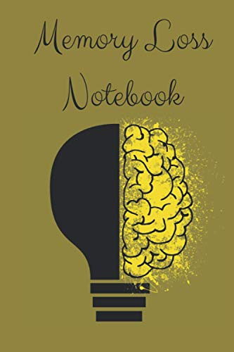 Notebook for Memory Loss: Memory loss, dementia and Alzheimer diary and notebook