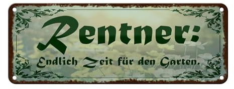 Femer Blechschild Spruch 27x10cm Rentner endlich Zeit für Garten Dekoration