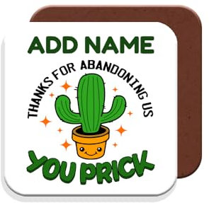 Personalised - Leaving Work Cactus Coaster Gift - Thanks for Abandoning Us - Giftset - Made by MUGGZ in The UK