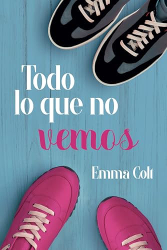 Todo lo que no vemos: una comedia romántica contemporánea (Eventos Luxe)