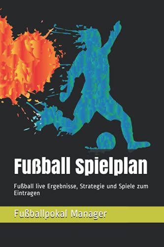 Fußball Spielplan: Fußball live Ergebnisse, Strategie und Spiele zum Eintragen