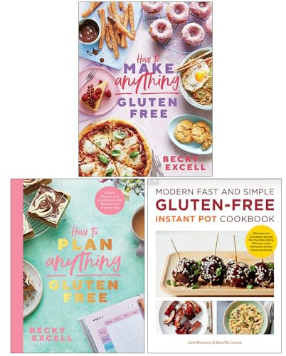 How to Make Anything Gluten Free, How to Plan Anything Gluten Free & Modern Fast and Simple Gluten-free Instant Pot Cookbook 3 Books Collection Set