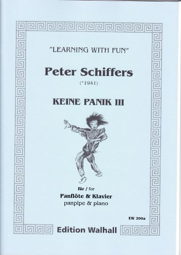 Keine Panik III. Für Panflöte und Klavier (Partitur und Stimme)