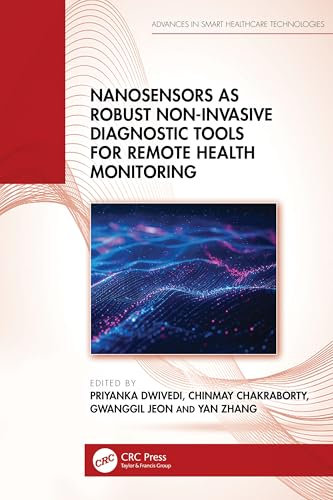Nanosensors as Robust Non-Invasive Diagnostic Tools for Remote Health Monitoring (Advances in Smart Healthcare Technologies)