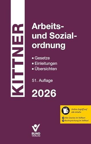 Arbeits- und Sozialordnung 2026: Gesetze, Einleitungen, Übersichten - inklusive Online-Zugriff auf alle Inhalte, plus alle Gesetze und Rechtsprechung im Volltext