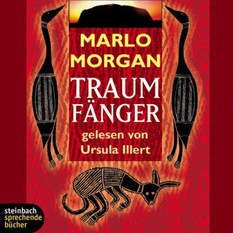 Traumfänger: Die Reise einer Frau in die Welt der Aborigines /Ungekürzte Lesung: Ungekürzte Fass. ca. 400 Min.