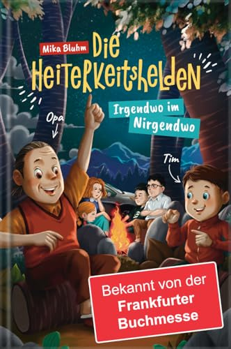 Die Heiterkeitshelden: Irgendwo im Nirgendwo | Feriengeschichte - Ein Camping-Roadtrip der besonderen Art | Lustiges Kinderbuch ab 6 Jahren | Spaß für die ganze Familie (Band 1)