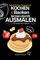 Kochen und Backen lernen durch Ausmalen - Spielerisches Rezeptbuch für Kinder ab 5 Jahren: Kinderkochbuch, Backbuch und Malbuch für die Kinderküche
