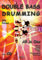 Double Bass Drumming: All in One Lehrbuch für Double-Bass-Drumming