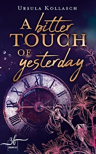 A Bitter Touch Of Yesterday: Ein Zeitreise-Roman