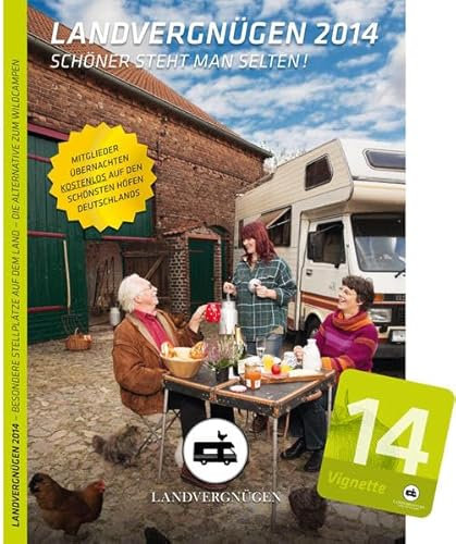 Landvergnügen Deutschland: Der andere Stellplatzführer Saison 2014