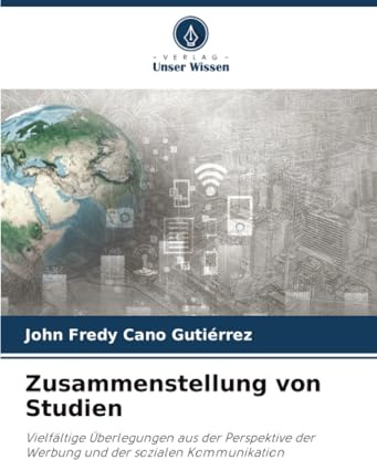 Zusammenstellung von Studien: Vielfältige Überlegungen aus der Perspektive der Werbung und der sozialen Kommunikation