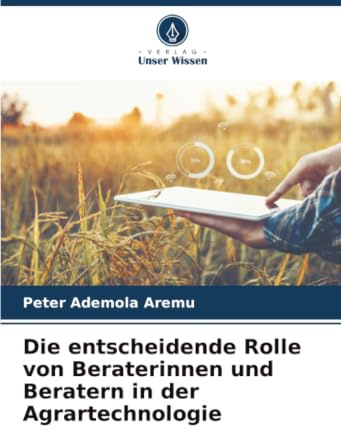 Die entscheidende Rolle von Beraterinnen und Beratern in der Agrartechnologie