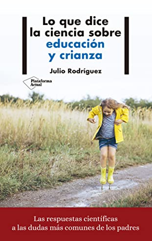 Lo que dice la ciencia sobre educación y crianza