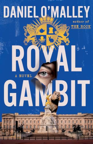 Royal Gambit: A Novel (The Rook Files, 4)