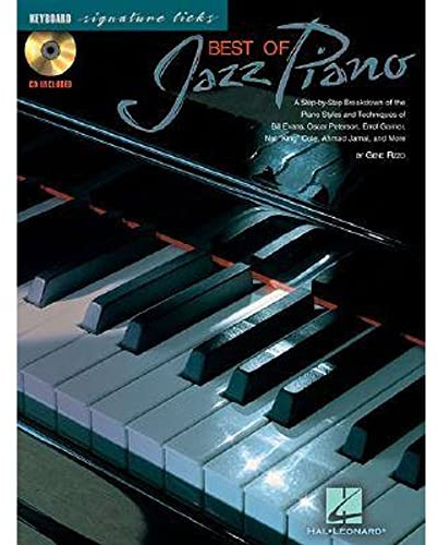 Best of Jazz Piano: A Step-By-Step Breakdown of the Piano Styles & Techniques of Bill Evans, Oscar Peterson, & Others [With CD] (Signature Licks)