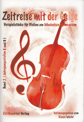 Zeitreise mit der Geige Band 2: Vorspielstücke für Violine am musischen