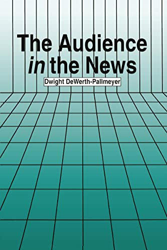 The Audience in the News (Lea's Communication Series)
