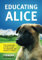 Educating Alice: The Essential 4-Step Guide To Training The Perfect Puppy