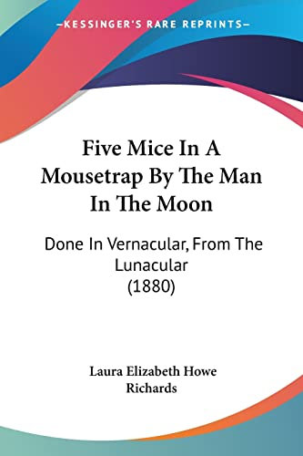 Five Mice In A Mousetrap By The Man In The Moon: Done In Vernacular, From The Lunacular (1880)