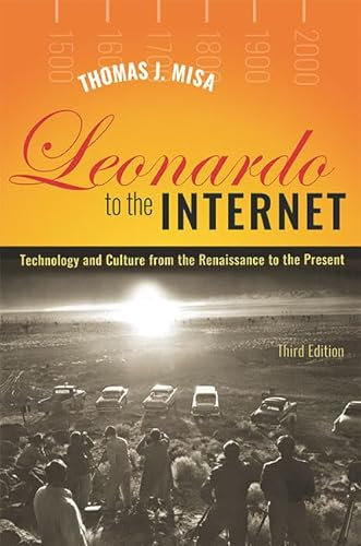 Leonardo to the Internet: Technology and Culture from the Renaissance to the Present (Johns Hopkins Studies in the History of Technology)