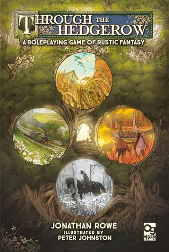 Through the Hedgerow: A Roleplaying Game of Rustic Fantasy (Osprey Roleplaying)