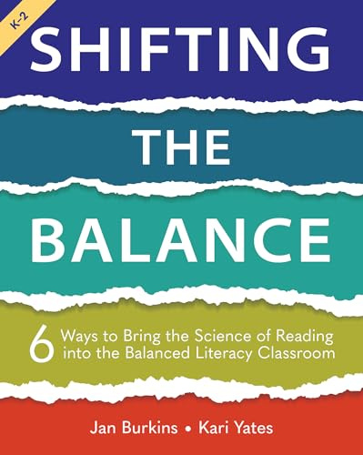 Shifting the Balance: 6 Ways to Bring the Science of Reading into the Balanced Literacy Classroom