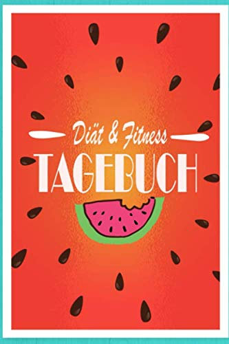 Diät & Fitness Tagebuch: Das 90-Tage-Diättagebuch (Melone) zum Ausfüllen für Fitness und Diät inkl. Nährwerttabelle und vielen Tipps und Tricks zum durchhalten.