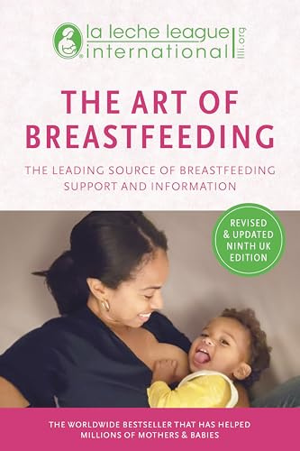 The Art of Breastfeeding: Completely revised and updated 9th UK edition