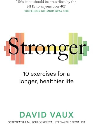 Stronger: 10 exercises for a longer, healthier life