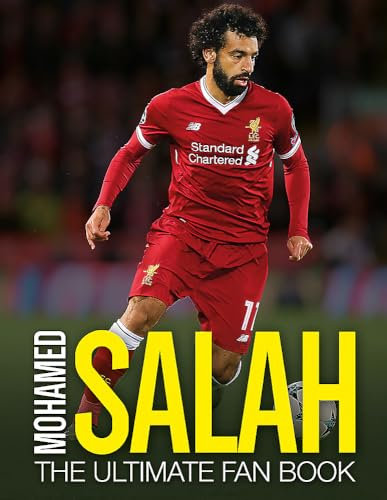 Mohamed Salah: The Ultimate Fan Book (The Ultimate Football Fan Book)